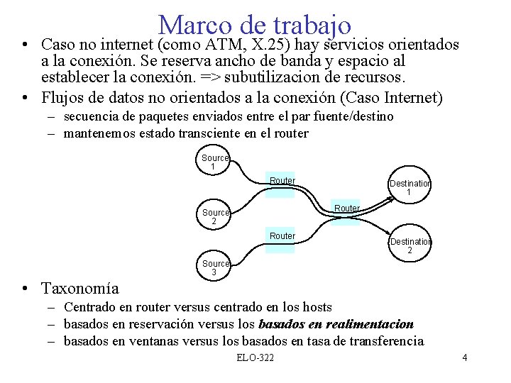 Marco de trabajo • Caso no internet (como ATM, X. 25) hay servicios orientados