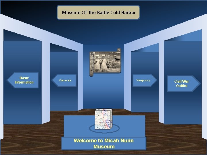 Museum Of The Battle Cold Harbor Basic Information Generals Weaponry Museum Entrance Welcome to