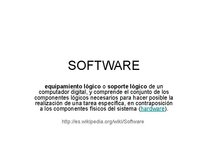 SOFTWARE equipamiento lógico o soporte lógico de un computador digital, y comprende el conjunto
