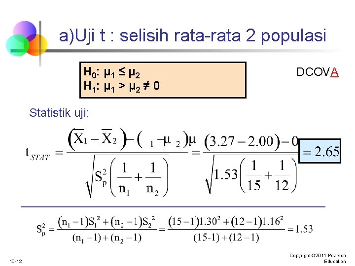 a)Uji t : selisih rata-rata 2 populasi H 0: μ 1 ≤ μ 2