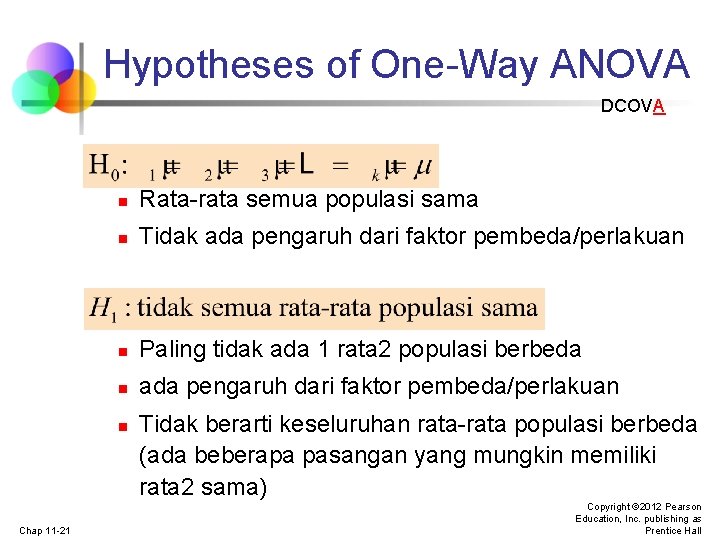 Hypotheses of One-Way ANOVA DCOVA n n Rata-rata semua populasi sama n Tidak ada