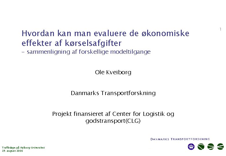 Hvordan kan man evaluere de økonomiske effekter af kørselsafgifter - sammenligning af forskellige modeltilgange