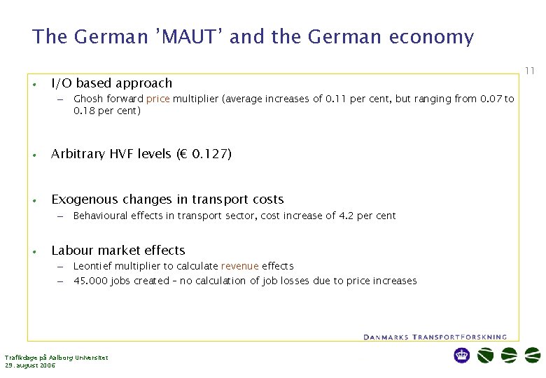 The German ’MAUT’ and the German economy • I/O based approach • Arbitrary HVF