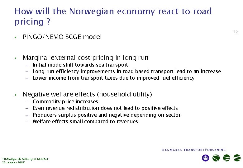 How will the Norwegian economy react to road pricing ? • PINGO/NEMO SCGE model