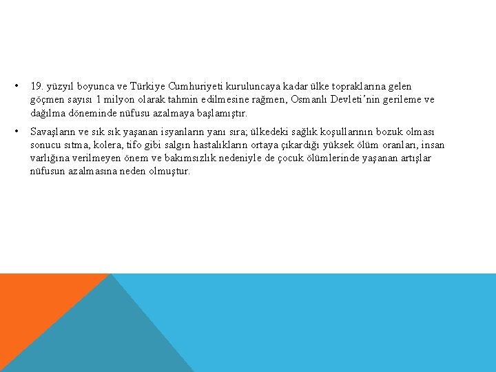  • 19. yüzyıl boyunca ve Türkiye Cumhuriyeti kuruluncaya kadar ülke topraklarına gelen göçmen