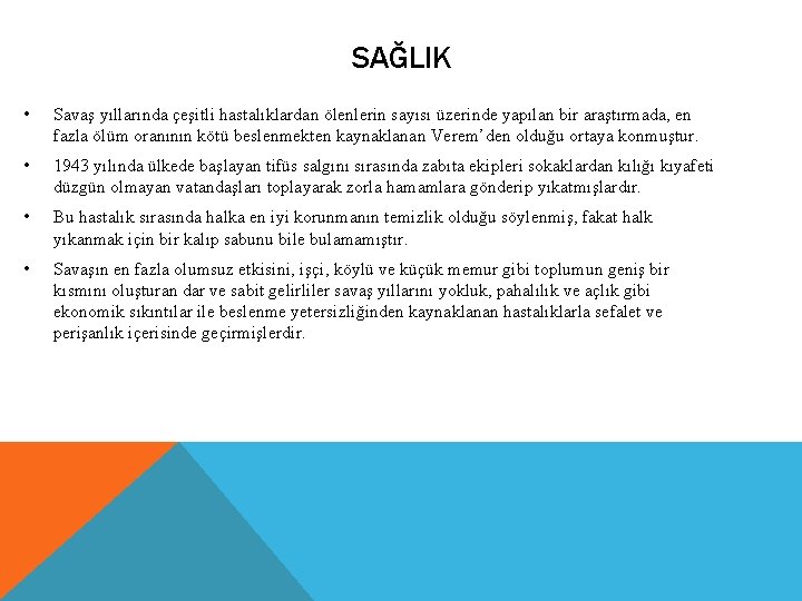 SAĞLIK • Savaş yıllarında çeşitli hastalıklardan ölenlerin sayısı üzerinde yapılan bir araştırmada, en fazla