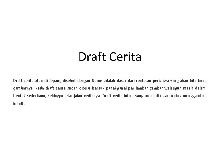 Draft Cerita Draft cerita atau di Jepang disebut dengan Name adalah dasar dari rentetan