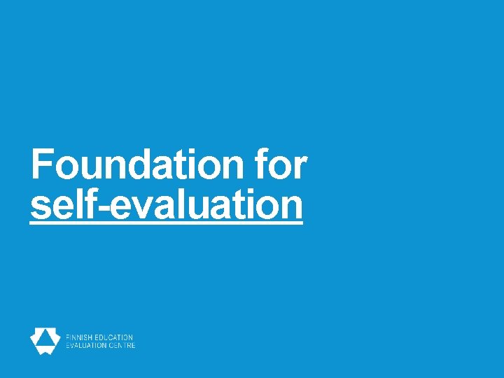 Foundation for self-evaluation 