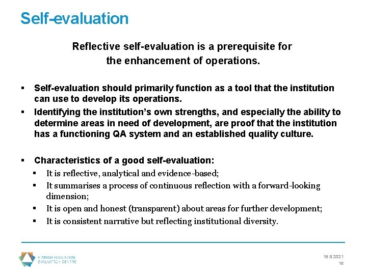 Self-evaluation Reflective self-evaluation is a prerequisite for the enhancement of operations. § § §