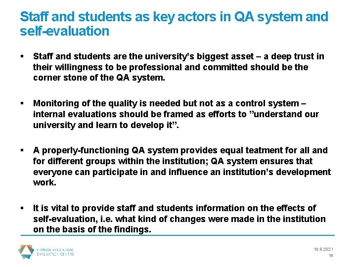Staff and students as key actors in QA system and self-evaluation § Staff and