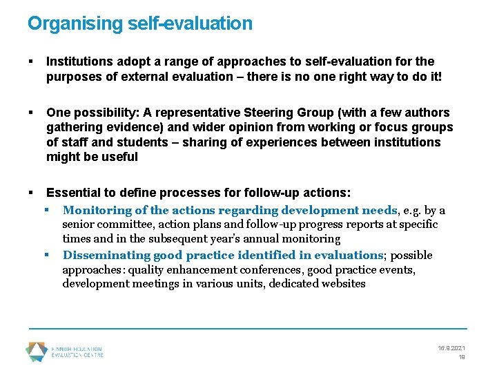 Organising self-evaluation § Institutions adopt a range of approaches to self-evaluation for the purposes