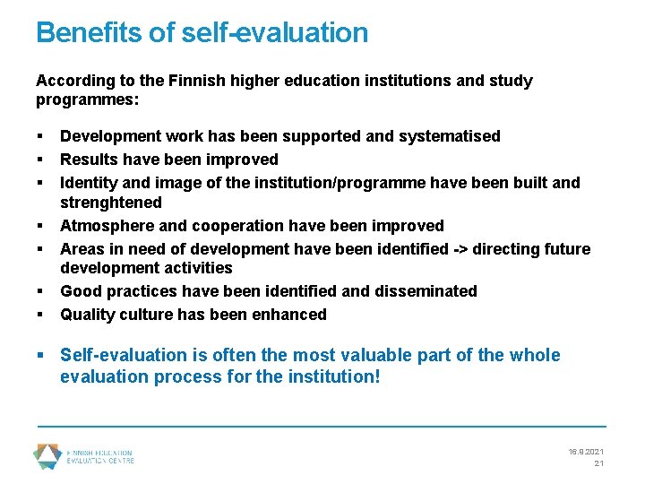Benefits of self-evaluation According to the Finnish higher education institutions and study programmes: §