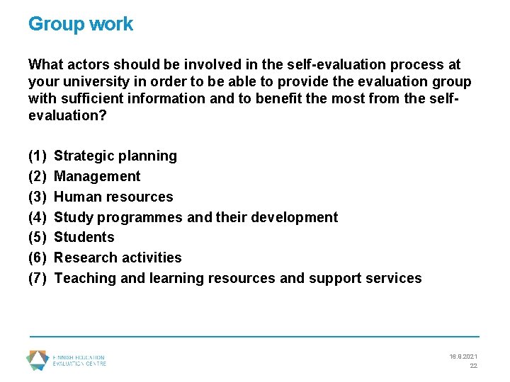 Group work What actors should be involved in the self-evaluation process at your university
