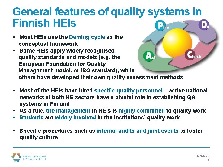 General features of quality systems in Finnish HEIs § Most HEIs use the Deming