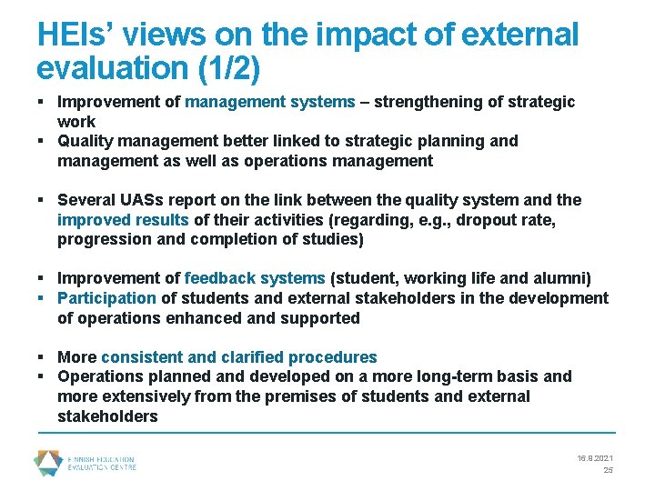 HEIs’ views on the impact of external evaluation (1/2) § Improvement of management systems