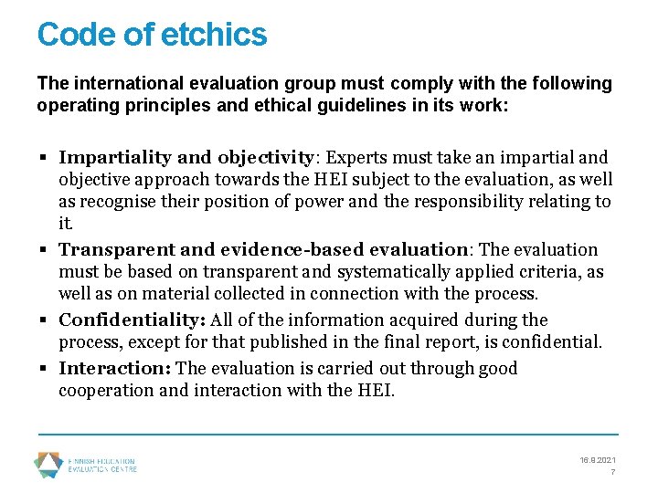 Code of etchics The international evaluation group must comply with the following operating principles
