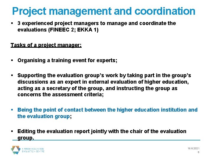 Project management and coordination § 3 experienced project managers to manage and coordinate the
