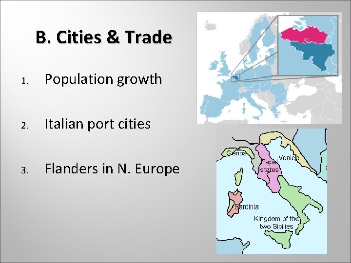 B. Cities & Trade 1. Population growth 2. Italian port cities 3. Flanders in