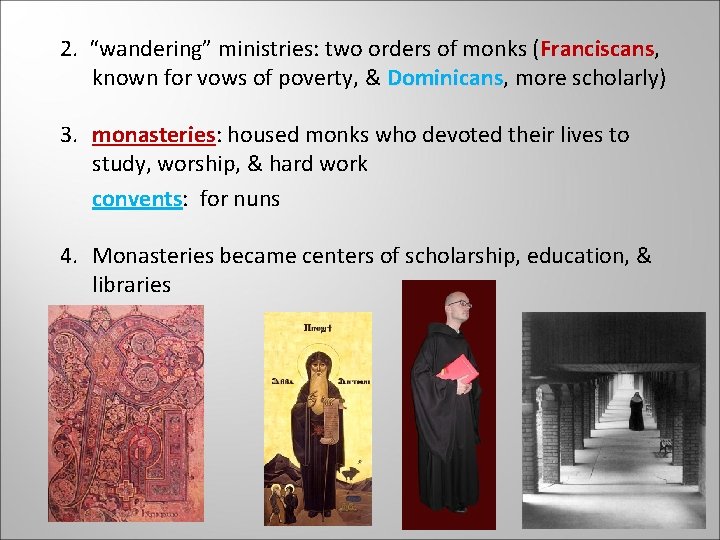 2. “wandering” ministries: two orders of monks (Franciscans, Franciscans known for vows of poverty,
