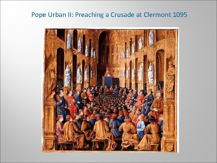Pope Urban II: Preaching a Crusade at Clermont 1095 