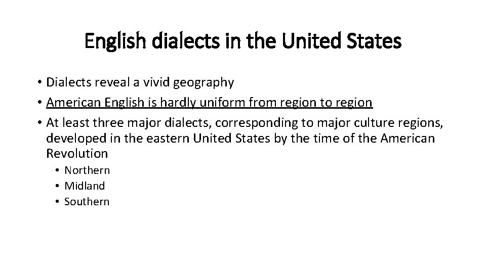 English dialects in the United States • Dialects reveal a vivid geography • American