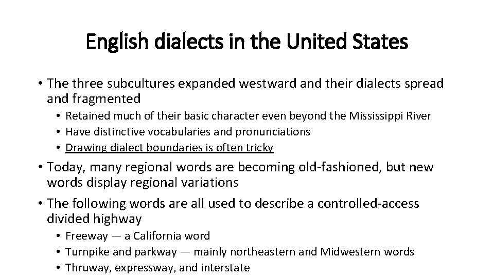 English dialects in the United States • The three subcultures expanded westward and their