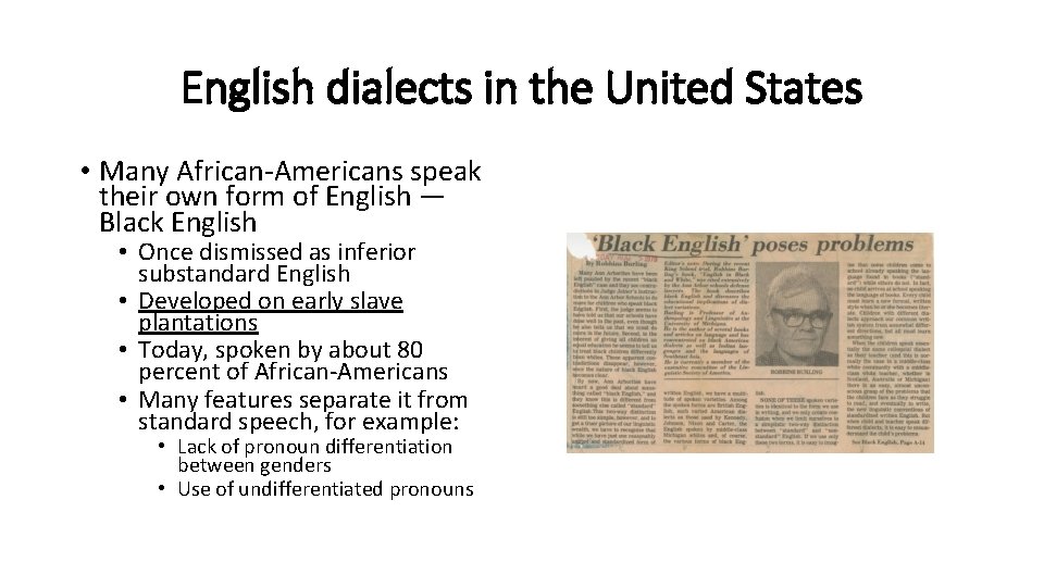English dialects in the United States • Many African-Americans speak their own form of