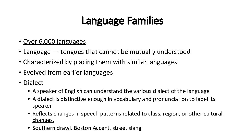 Language Families • Over 6, 000 languages • Language — tongues that cannot be