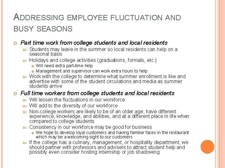 ADDRESSING EMPLOYEE FLUCTUATION AND BUSY SEASONS Part time work from college students and local