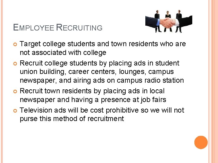 EMPLOYEE RECRUITING Target college students and town residents who are not associated with college