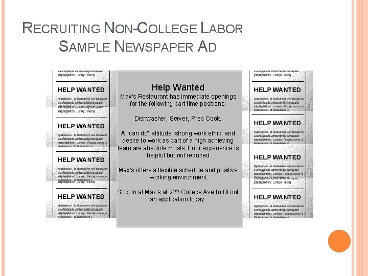 RECRUITING NON-COLLEGE LABOR SAMPLE NEWSPAPER AD Help Wanted Max’s Restaurant has immediate openings for
