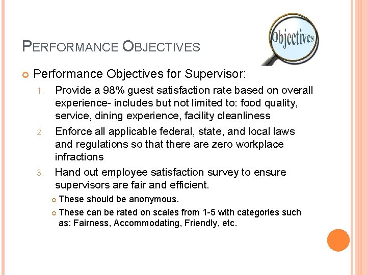 PERFORMANCE OBJECTIVES Performance Objectives for Supervisor: 1. 2. 3. Provide a 98% guest satisfaction