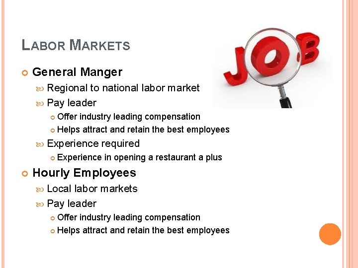 LABOR MARKETS General Manger Regional to national labor market Pay leader Offer industry leading