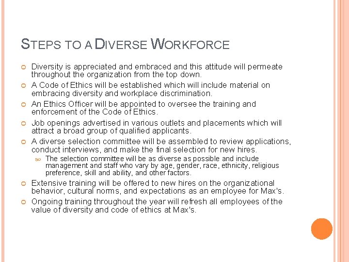 STEPS TO A DIVERSE WORKFORCE Diversity is appreciated and embraced and this attitude will