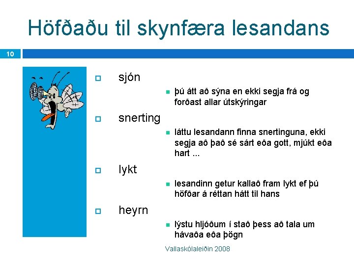 Höfðaðu til skynfæra lesandans 10 sjón þú átt að sýna en ekki segja frá