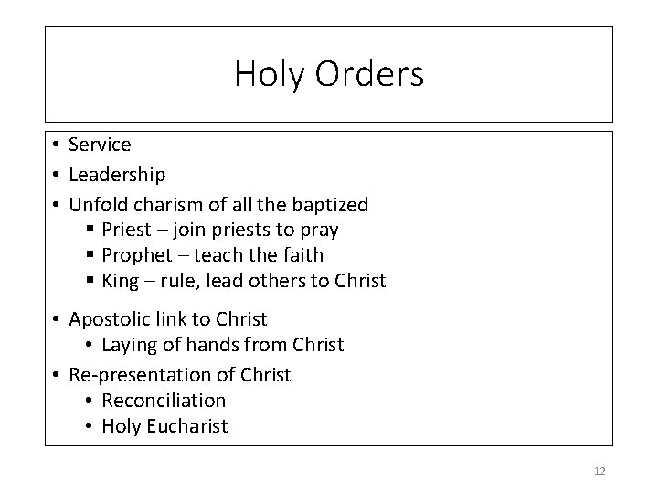 Holy Orders • Service • Leadership • Unfold charism of all the baptized Priest