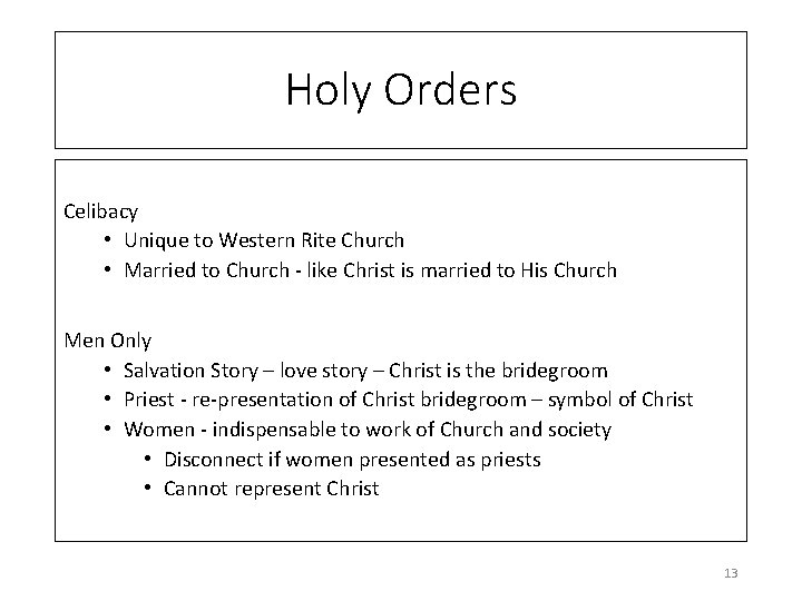 Holy Orders Celibacy • Unique to Western Rite Church • Married to Church -