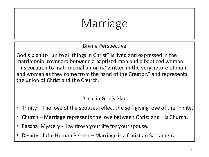 Marriage Divine Perspective God’s plan to “unite all things in Christ” is lived and