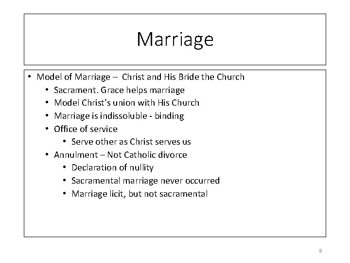 Marriage • Model of Marriage – Christ and His Bride the Church • Sacrament.