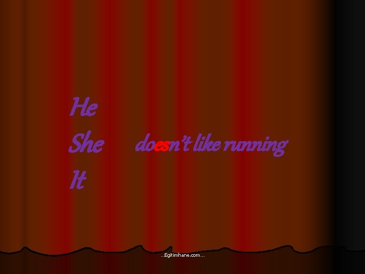 He She It doesn’t like running …Egitimhane. com… 