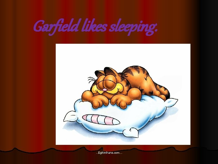 Garfield likes sleeping. …Egitimhane. com… 