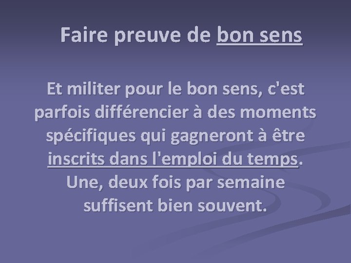 Faire preuve de bon sens Et militer pour le bon sens, c'est parfois différencier