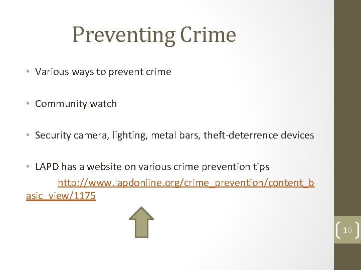 Preventing Crime • Various ways to prevent crime • Community watch • Security camera,