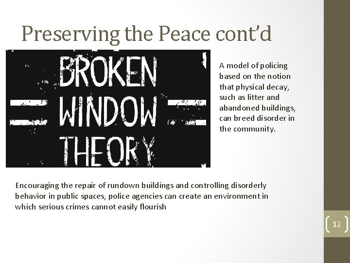 Preserving the Peace cont’d A model of policing based on the notion that physical