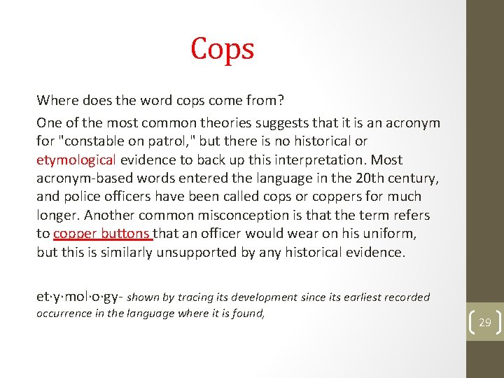 Cops Where does the word cops come from? One of the most common theories