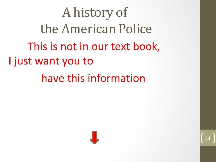 A history of the American Police This is not in our text book, I