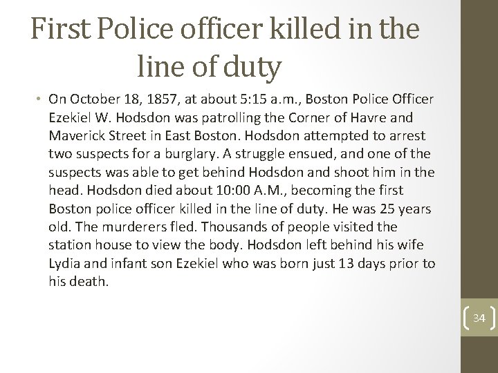 First Police officer killed in the line of duty • On October 18, 1857,