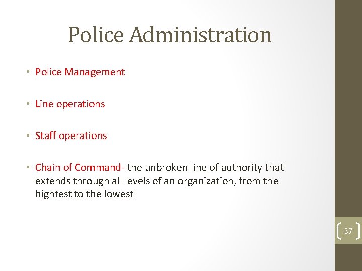 Police Administration • Police Management • Line operations • Staff operations • Chain of