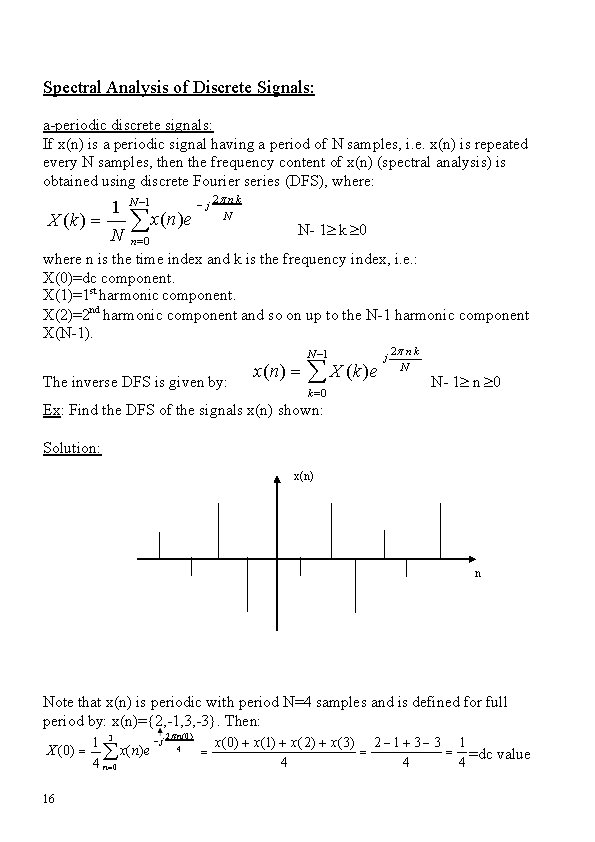 Spectral Analysis of Discrete Signals: a-periodic discrete signals: If x(n) is a periodic signal