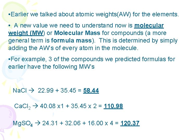  • Earlier we talked about atomic weights(AW) for the elements. • A new